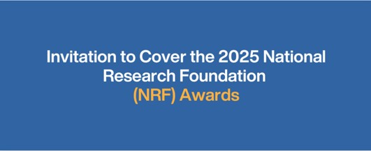 Invitation to Cover the 2025 National Research Foundation (NRF) Awards